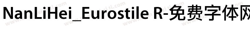 NanLiHei_Eurostile R字体转换
